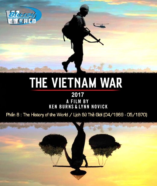 B3226.THE VIETNAM WAR (2017) PART 8 - The History of the World / Lịch Sử Thế Giới (April 1969-May 1970) 2D25G (DTS-HD MA 5.1)